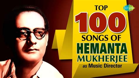 hemanta mukhopadhyay song|hemanta kumar mukhopadhyay top songs.